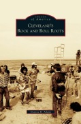 Cover-Bild zum Titel 'Cleveland's Rock and Roll Roots' von 'Deanna R. Adams'