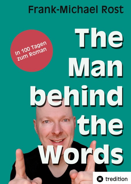 The Man behind the Words - Frank-Michael Rost