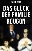 Cover-Bild zum Titel 'Das Glück der Familie Rougon' von 'Emile Zola'