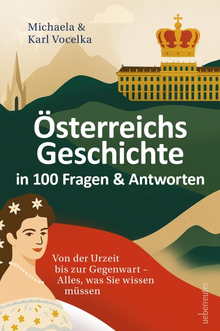 Österreichs Geschichte in 100 Fragen & Antworten - Karl Vocelka, Michaela Vocelka