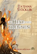 Cover-Bild zum Titel 'Die Hexe muss brennen' von 'Tatjana Stöckler'