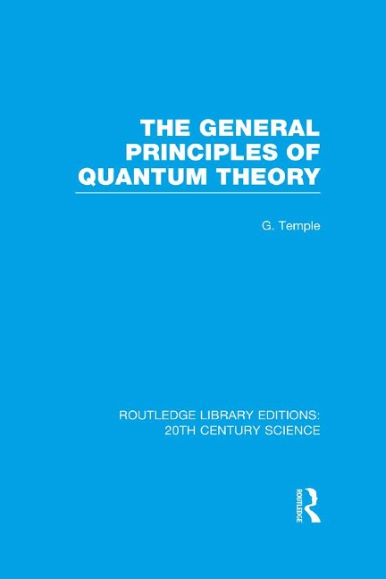 The General Principles of Quantum Theory - George Temple