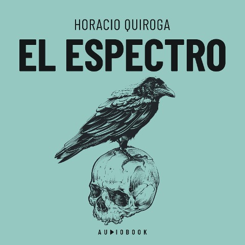 El espectro - Horacio Quiroga