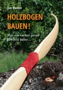 Cover-Bild zum Titel 'Holzbogen bauen!' von 'Jim Hamm'