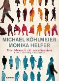 Cover-Bild zum Titel 'Der Mensch ist verschieden' von 'Michael Köhlmeier, Monika Helfer'