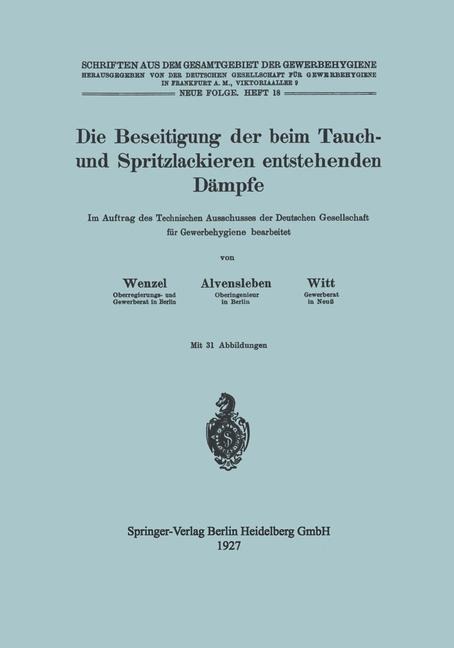 Die Beseitigung der beim Tauch- und Spritzlackieren entstehenden Dämpfe - Johannes Wenzel, Konrad Alvensleben, Hubert Witt