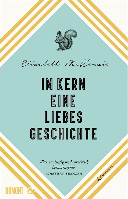 Im Kern eine Liebesgeschichte - Elizabeth Mckenzie