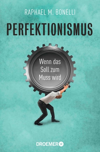 Perfektionismus - Raphael M. Bonelli