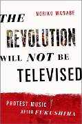 Cover-Bild zum Titel 'The Revolution Will Not Be Televised' von 'Noriko Manabe'
