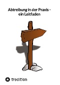 Cover-Bild zum Titel 'Abtreibung in der Praxis - ein Leitfaden' von 'Jaltas'