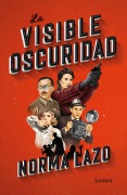 Cover-Bild zum Titel 'La Visible Oscuridad / Visible Darkness' von 'Norma Lazo'