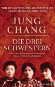 Cover-Bild zum Titel 'Die drei Schwestern' von 'Jung Chang'