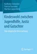 Cover-Bild zum Titel 'Kindeswohl zwischen Jugendhilfe, Justiz und Gutachter' von 'Karlheinz Schneider, Martina Cappenberg, Patricia Toussaint'