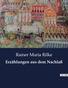 Cover-Bild zum Titel 'Erzählungen aus dem Nachlaß' von 'Rainer Maria Rilke'