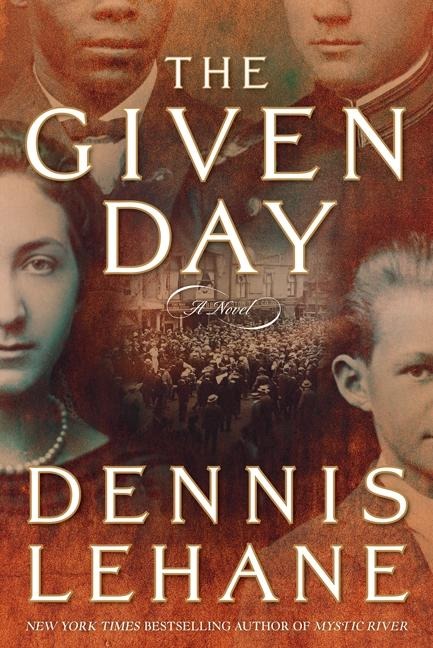 The Given Day - Dennis Lehane