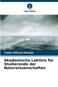 Cover-Bild zum Titel 'Akademische Lektüre für Studierende der Naturwissenschaften' von 'Tsebe Wilfred Molotja'