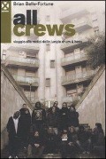 All crews. Viaggio alle radici della jungle drum & bass - Brian Belle-Fortune