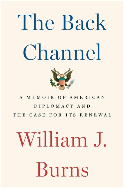 The Back Channel - William J. Burns