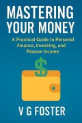 Cover-Bild zum Titel 'Mastering Your Money' von 'V G Foster'