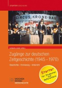 Cover-Bild zum Titel 'Zugänge zur deutschen Zeitgeschichte (1945-1970)' von ''