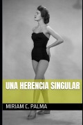 Cover-Bild zum Titel 'Una herencia singular' von 'Miriam C Palma'
