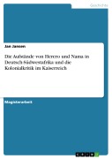 Cover-Bild zum Titel 'Die Aufstände von Herero und Nama in Deutsch-Südwestafrika und die Kolonialkritik im Kaiserreich' von 'Jan Jansen'
