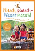Plitsch, platsch - Wasser marsch! - Linea Funke