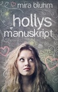 Hollys Manuskript - Mira Bluhm