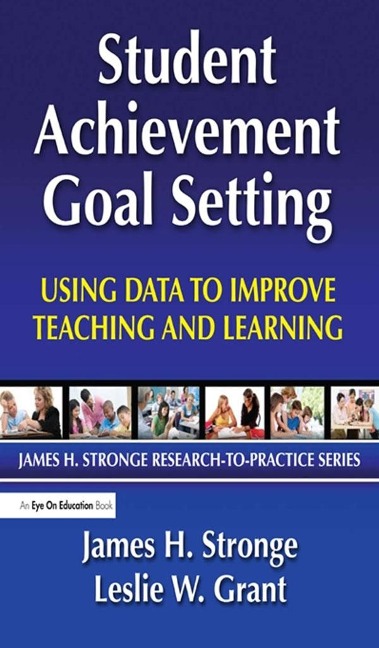 Student Achievement Goal Setting - Leslie Grant, James Stronge