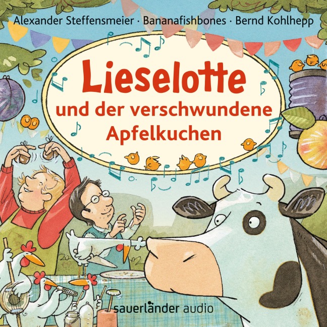 Lieselotte und der verschwundene Apfelkuchen - Hörbücher von Kuh Lieselotte - Bananafishbones, Alexander Steffensmeier