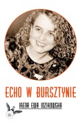 Echo w bursztynie - Irena Ewa Idzikowska