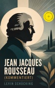 Cover-Bild zum Titel 'Jean Jacques Rousseau (Kommentiert)' von 'Levin Schücking'