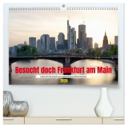 Cover-Bild zum Titel 'Besucht doch Frankfurt am Main (hochwertiger Premium Wandkalender 2026 DIN A2 quer), Kunstdruck in Hochglanz' von 'Marion Sixt'