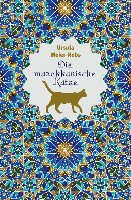 Die marokkanische Katze - Ursula Meier-Nobs