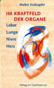 Im Kraftfeld der Organe - Walter Holtzapfel