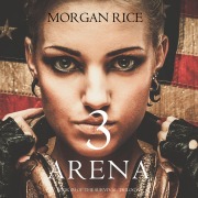 Cover-Bild zum Titel 'Arena 3 (Book #3 of the Survival Trilogy)' von 'Morgan Rice'
