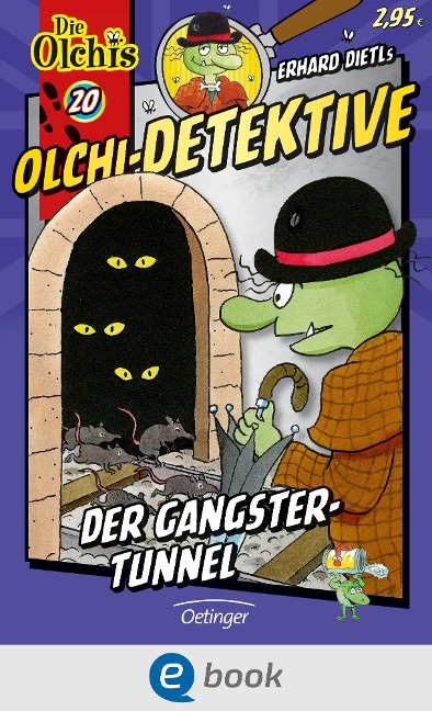 Olchi-Detektive 20. Der Gangster-Tunnel - Erhard Dietl, Barbara Iland-Olschewski