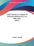 Codici Manoscritti D'Opere Di Francesco Petrarca Od A Lui Riferentisi (1874) - Giuseppe Valentinelli