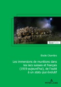 Cover-Bild zum Titel 'Les immersions de munitions dans les lacs suisses et français (1919-aujourd'hui), de l'oubli à un statu quo évolutif' von 'Elodie Charrière'