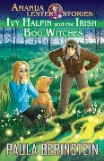 Ivy Halpin and the Irish Bog Witches - Paula Berinstein