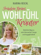 Cover-Bild zum Titel 'Fräulein Grüns Wohlfühl-Kräuter' von 'Karina Reichl'