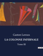 Cover-Bild zum Titel 'LA COLONNE INFERNALE' von 'Gaston Leroux'