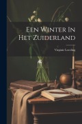 Cover-Bild zum Titel 'Een Winter In Het Zuiderland' von 'Virginie Loveling'