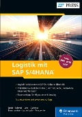 Logistik mit SAP S/4HANA - Alexander Greb, Stephan Schmid, Isabella Löw, Ferenc Gulyássy, Bernd Lauterbach