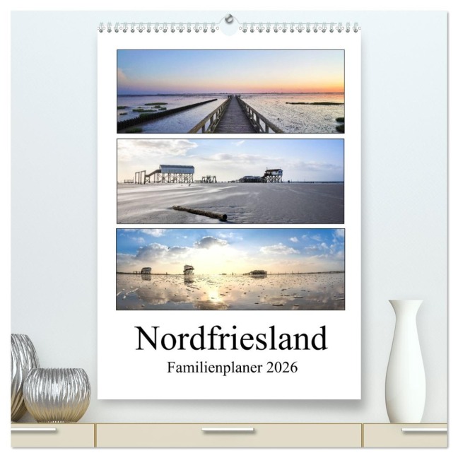 Nordfriesland - Familienplaner (hochwertiger Premium Wandkalender 2026 DIN A2 hoch), Kunstdruck in Hochglanz - Franziska Hoppe