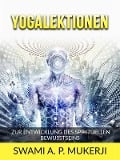 Yogalektionen (Übersetzt) - Swami A. P. Mucherji