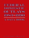 Cover-Bild zum Titel 'Federal Domestic Outlays, 1983-90: A Data Book' von 'James P McGough'