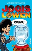 Jogis Löwen - Ich will ! - Lutz Mathesdorf, Gabriel