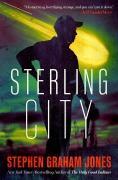 Cover-Bild zum Titel 'Sterling City' von 'Stephen Graham Jones'