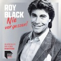 Cover-Bild zum Titel 'Nie vergessen! Die gröáten Hits einer Legende' von 'Roy Black'
